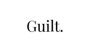 Guilt and Compassion